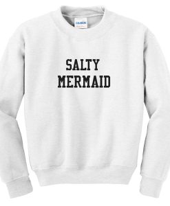 salty mermaid sweatshirt