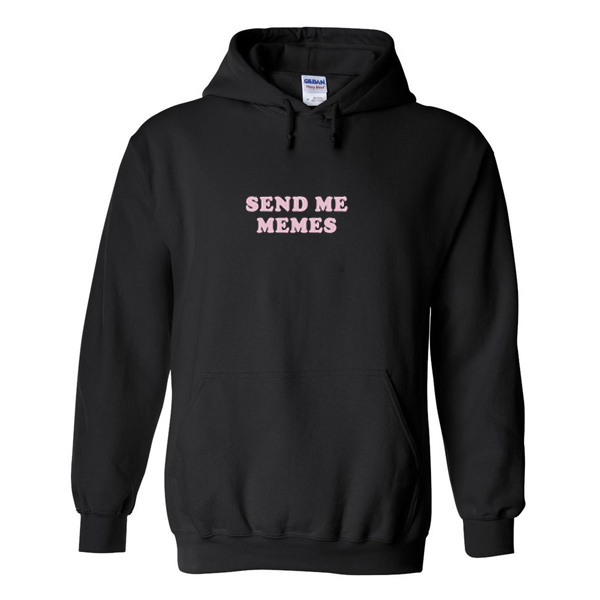 send me meme hoodie