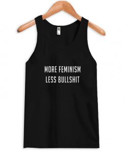More Feminism Less Bullshit Tank top