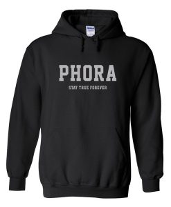 phora stay true forever hoodie
