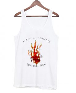 be kind to animals don't hurt them tank top