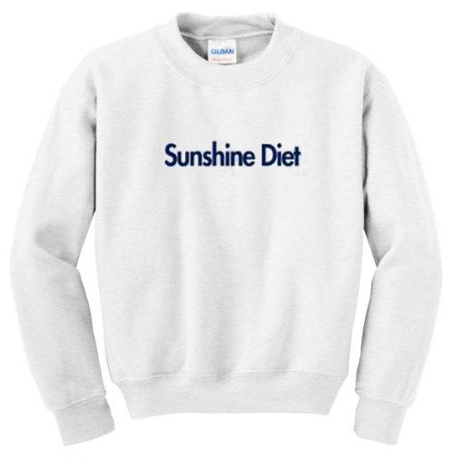 sunshine diet sweatshirt