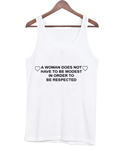 a woman does not have to be modest tank top