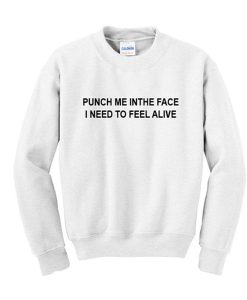 punch me in the face sweatshirt