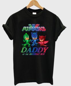 pj masks daddy of the birthday boy t-shirt