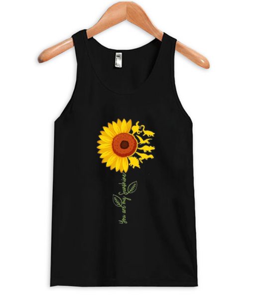 you are my sunshine tank top