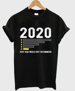 2020 very bad would not recommend t-shirt