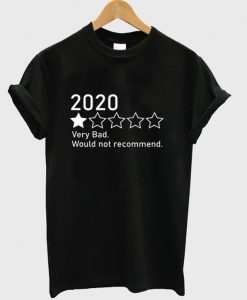 2020 very bad t-shirt