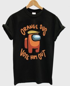 orange sus vote him out t-shirt