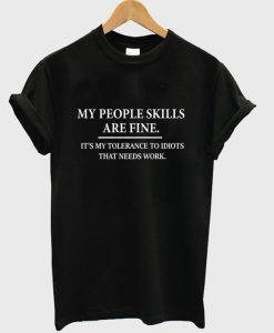 my people skills are fine t-shirt