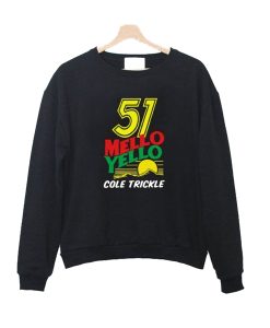 51 Mello Yello Cole Trickle Sweatshirt