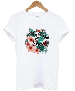 Made In The Shade T-shirt