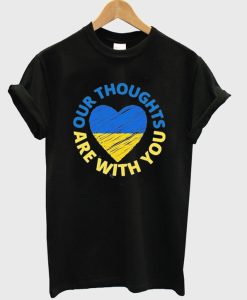 our thoughts are with you ukraine t-shirt